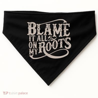 Blame It All On My Roots USA-Made Doggie Bandana