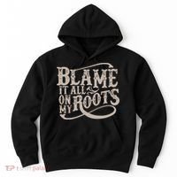 Blame It All On My Roots Hoodie thumb 0