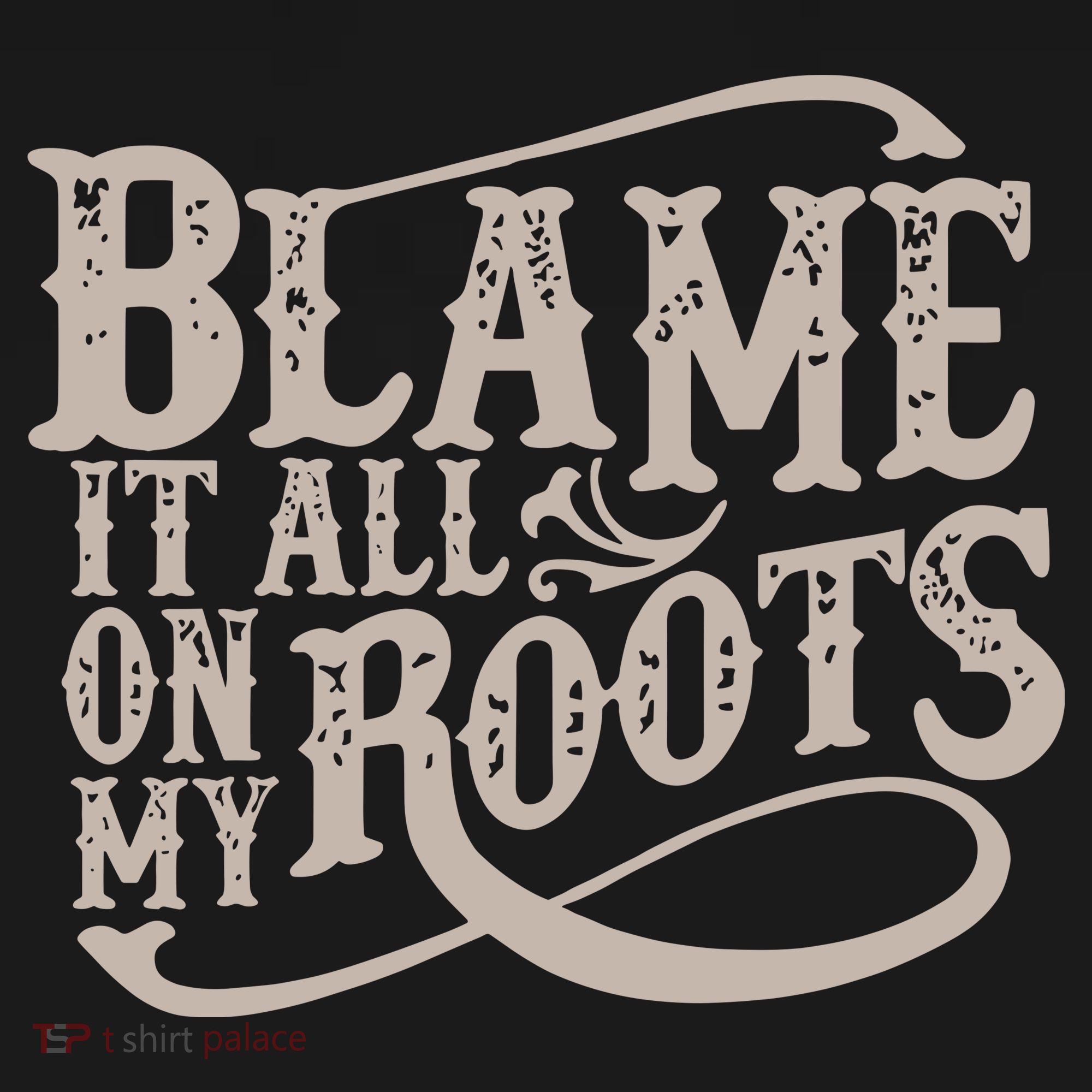 Blame It All On My Roots Long Sleeve Shirt