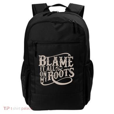 Blame It All On My Roots Backpack