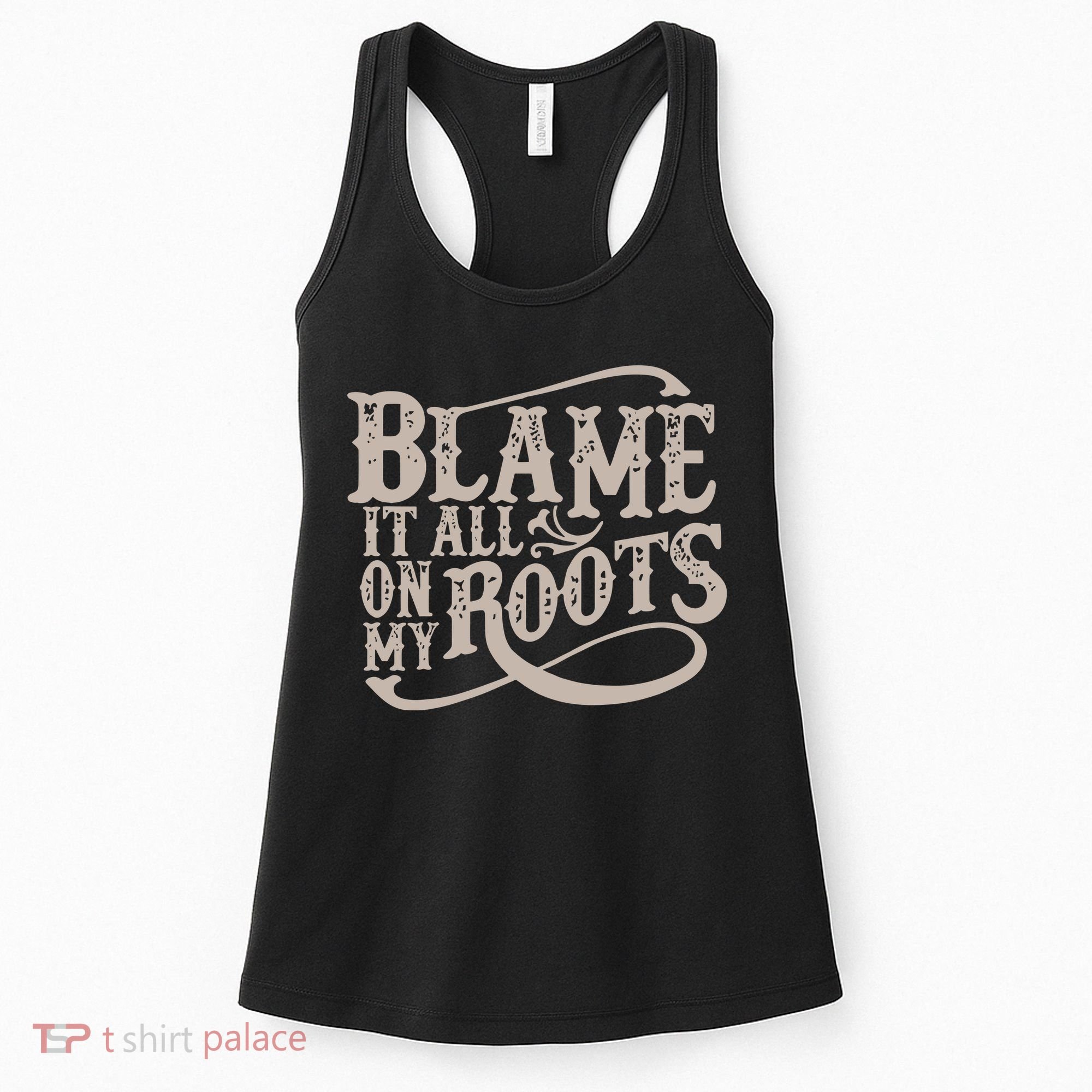 Blame It All On My Roots Women's Tank Top