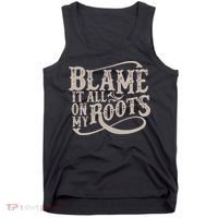Blame It All On My Roots Tank Top thumb 0