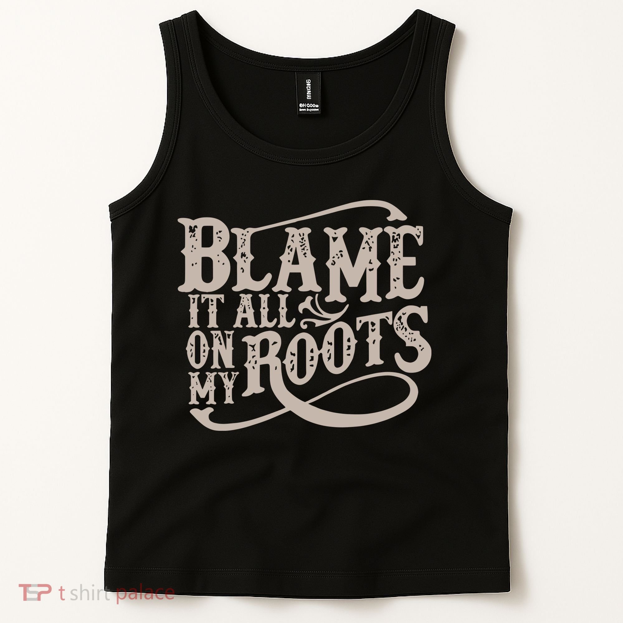 Blame It All On My Roots Tank Top