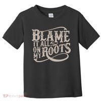 Blame It All On My Roots Toddler T-Shirt thumb 0