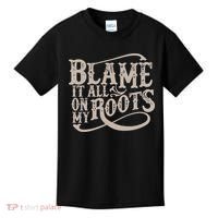 Blame It All On My Roots Kids T-Shirt thumb 0