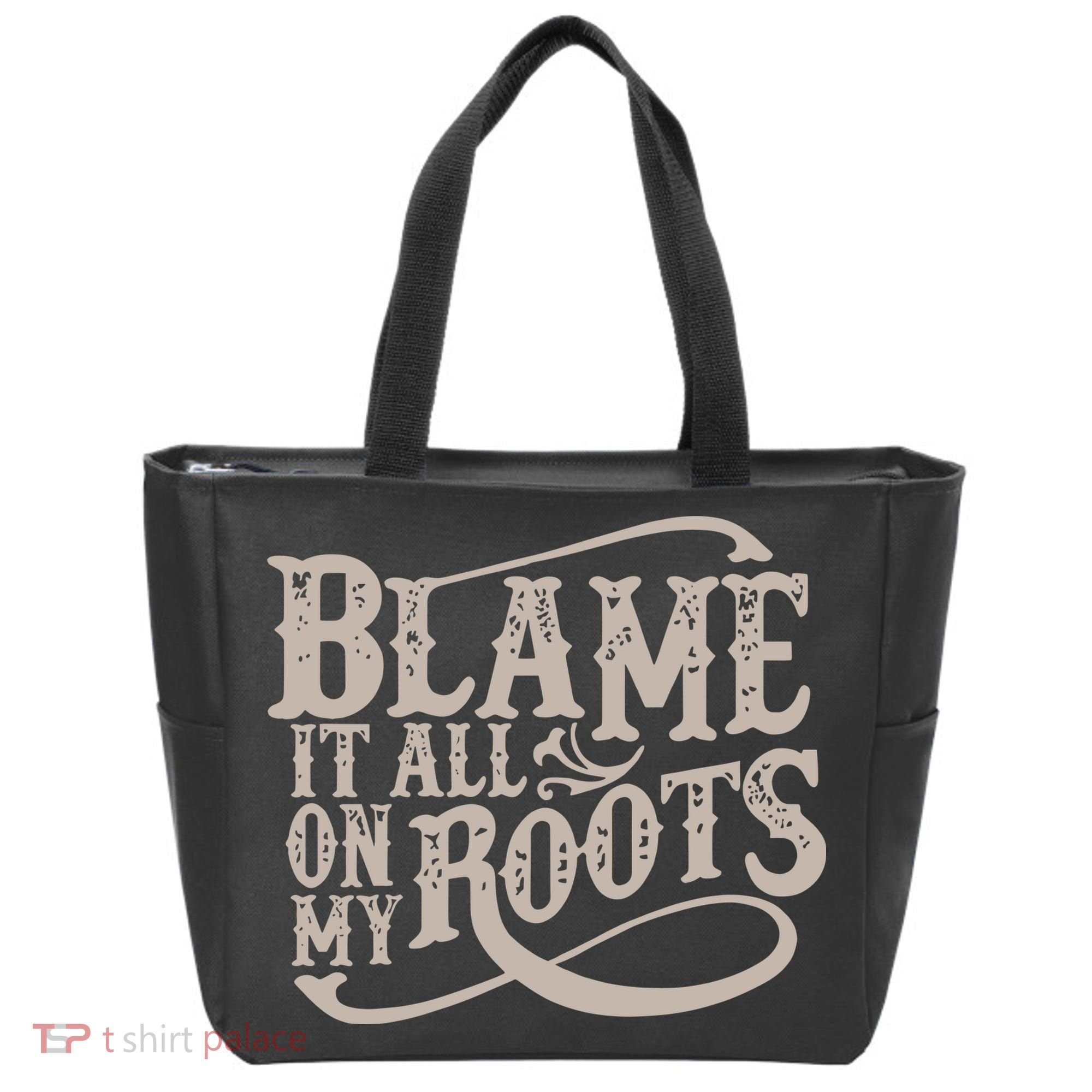 Blame It All On My Roots Tote Bag