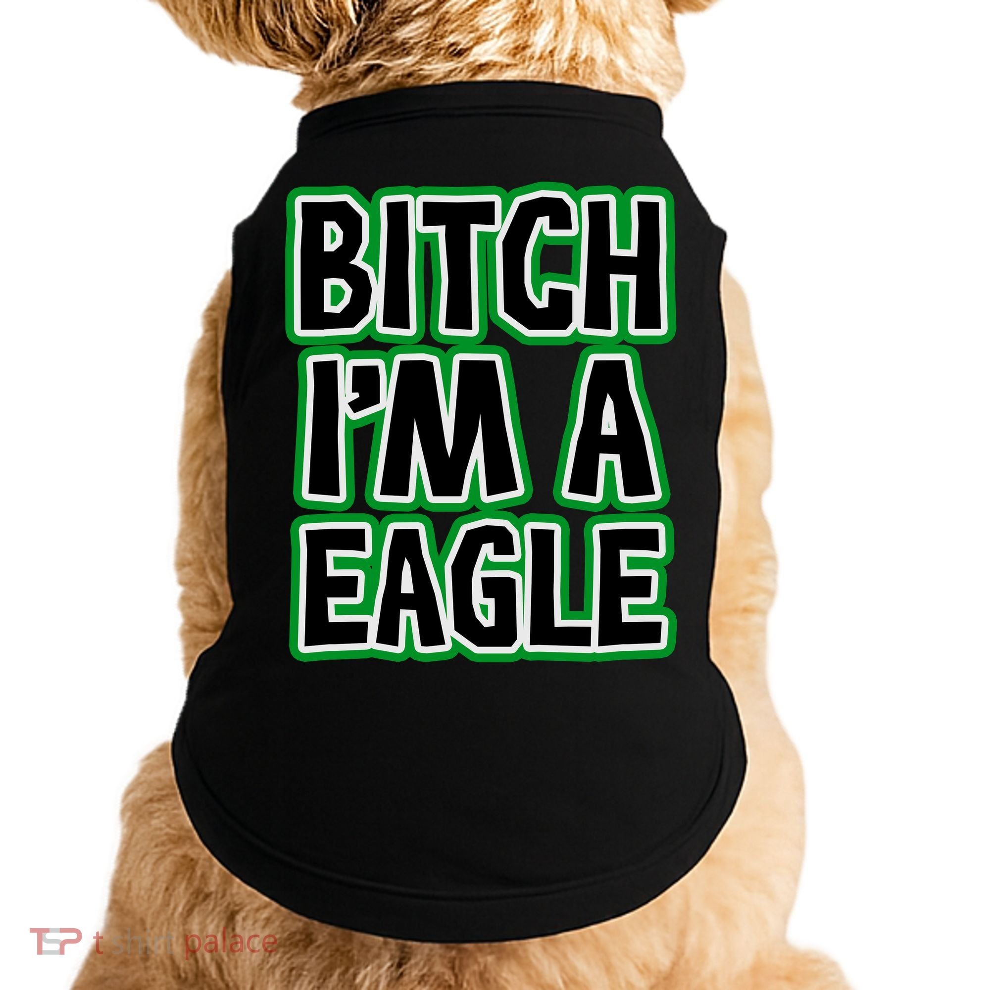 Bitch I'm A Eagle Doggie Tank