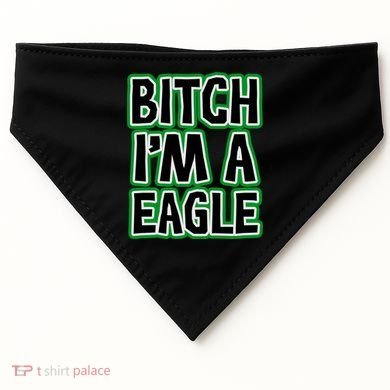 Bitch I'm A Eagle USA-Made Doggie Bandana