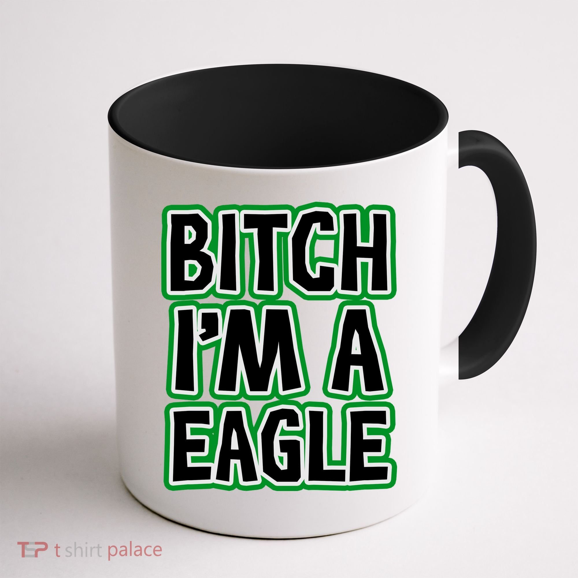 Bitch I'm A Eagle Coffee Mug