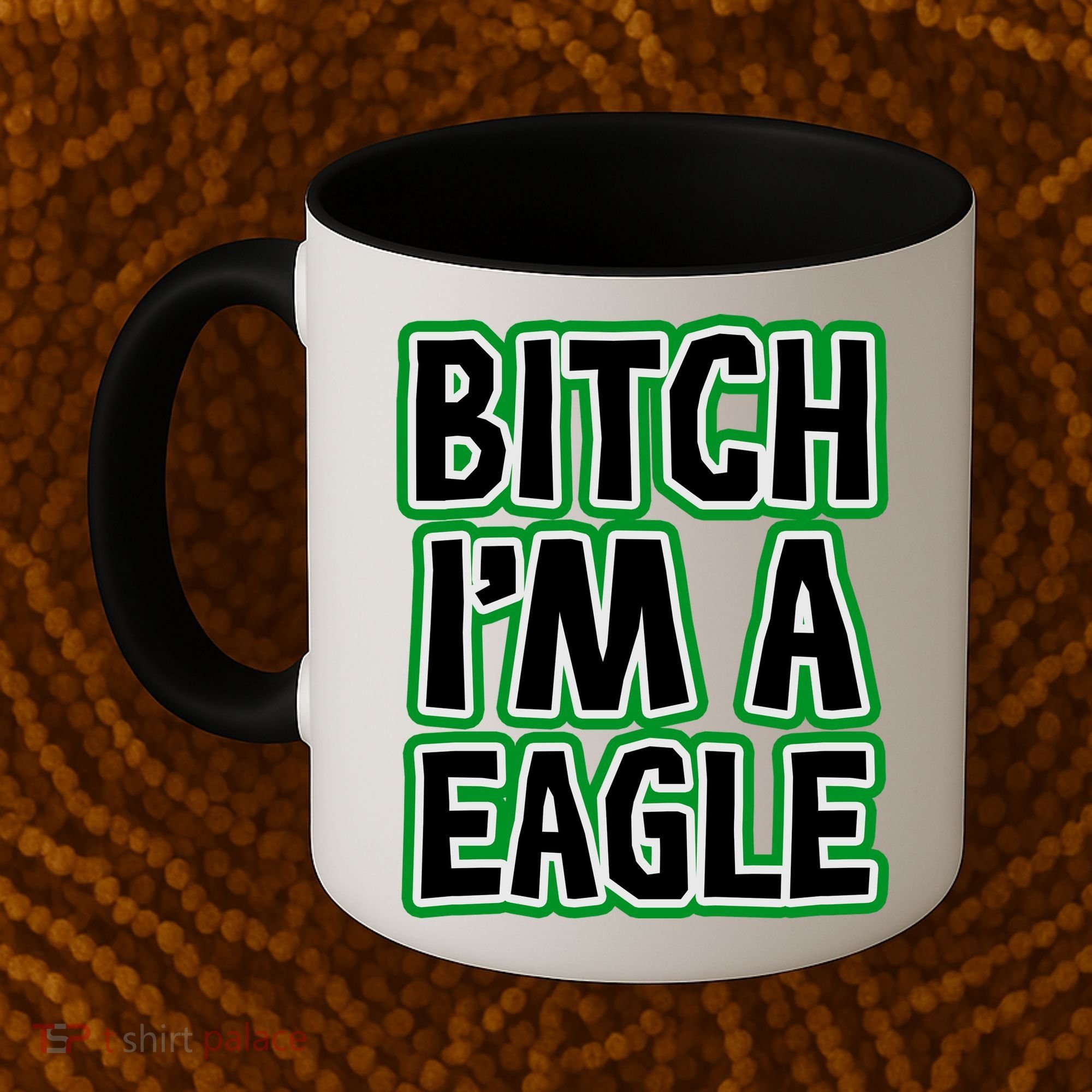 Bitch I'm A Eagle Coffee Mug