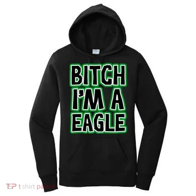 Bitch I'm A Eagle Women's Hoodie