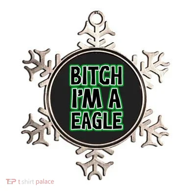 Bitch I'm A Eagle Ornament