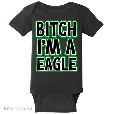 Bitch I'm A Eagle Baby Bodysuit