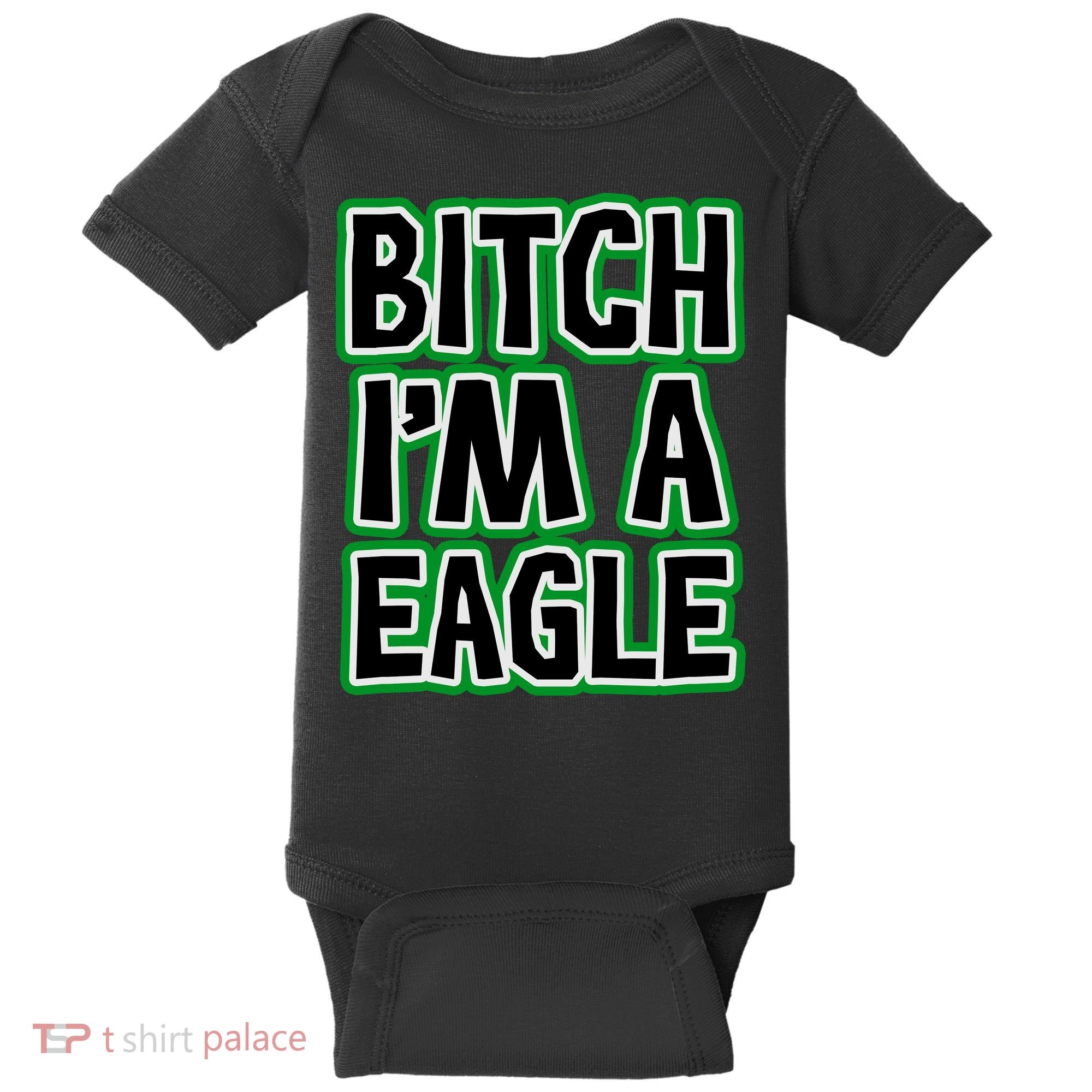 Bitch I'm A Eagle Baby Bodysuit