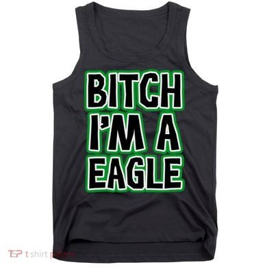 Bitch I'm A Eagle Tank Top