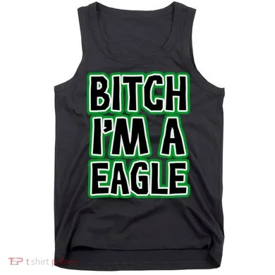 Bitch I'm A Eagle Tank Top
