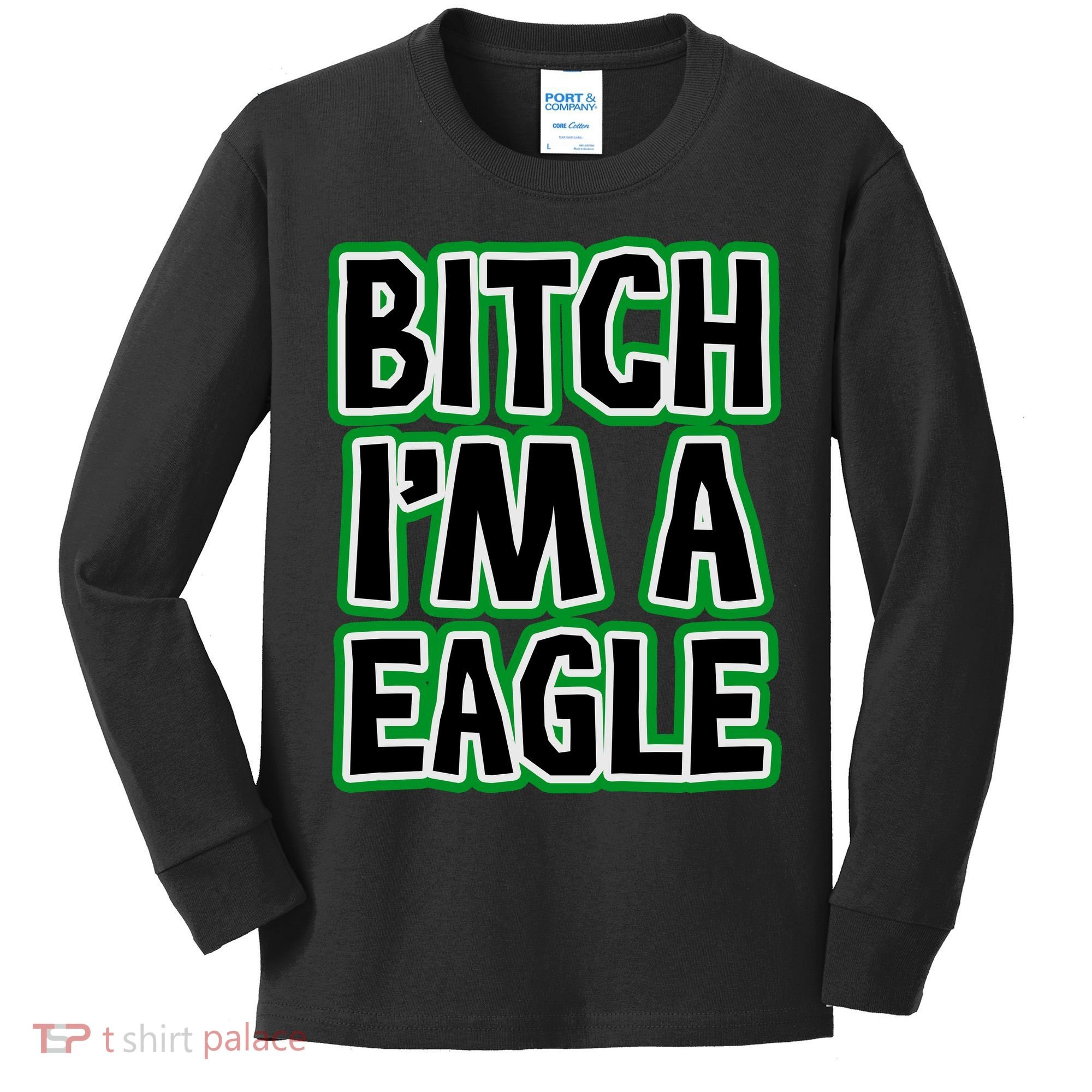 Bitch I'm A Eagle Kids Long Sleeve Shirt
