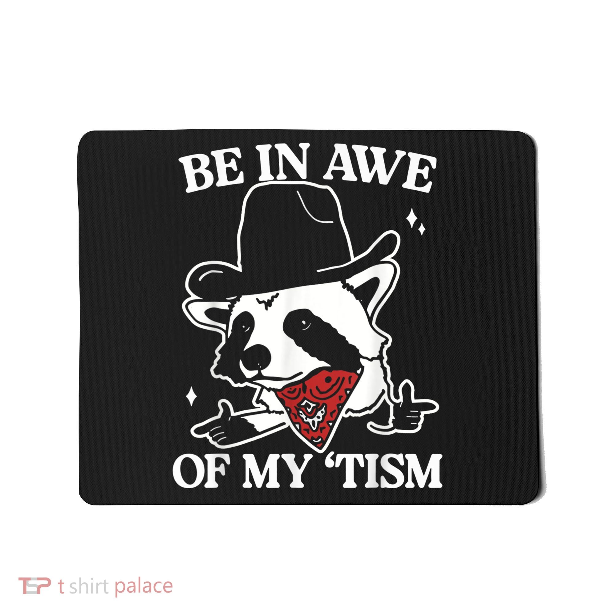 Be In Awe Of My Tism Retro Style Mousepad