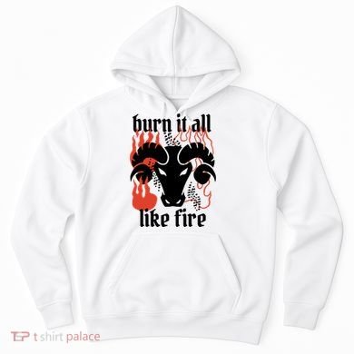 Burn It All Like Fire Aries Zodiac Hoodie