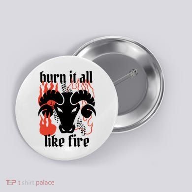 Burn It All Like Fire Aries Zodiac Button