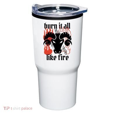 Burn It All Like Fire Aries Zodiac Tumbler