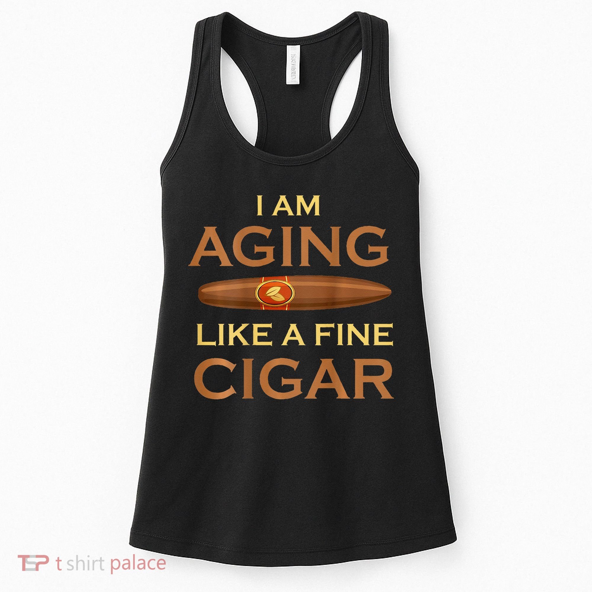 Backprint I Am Aging Like A Fine Cigar Women's Tank Top