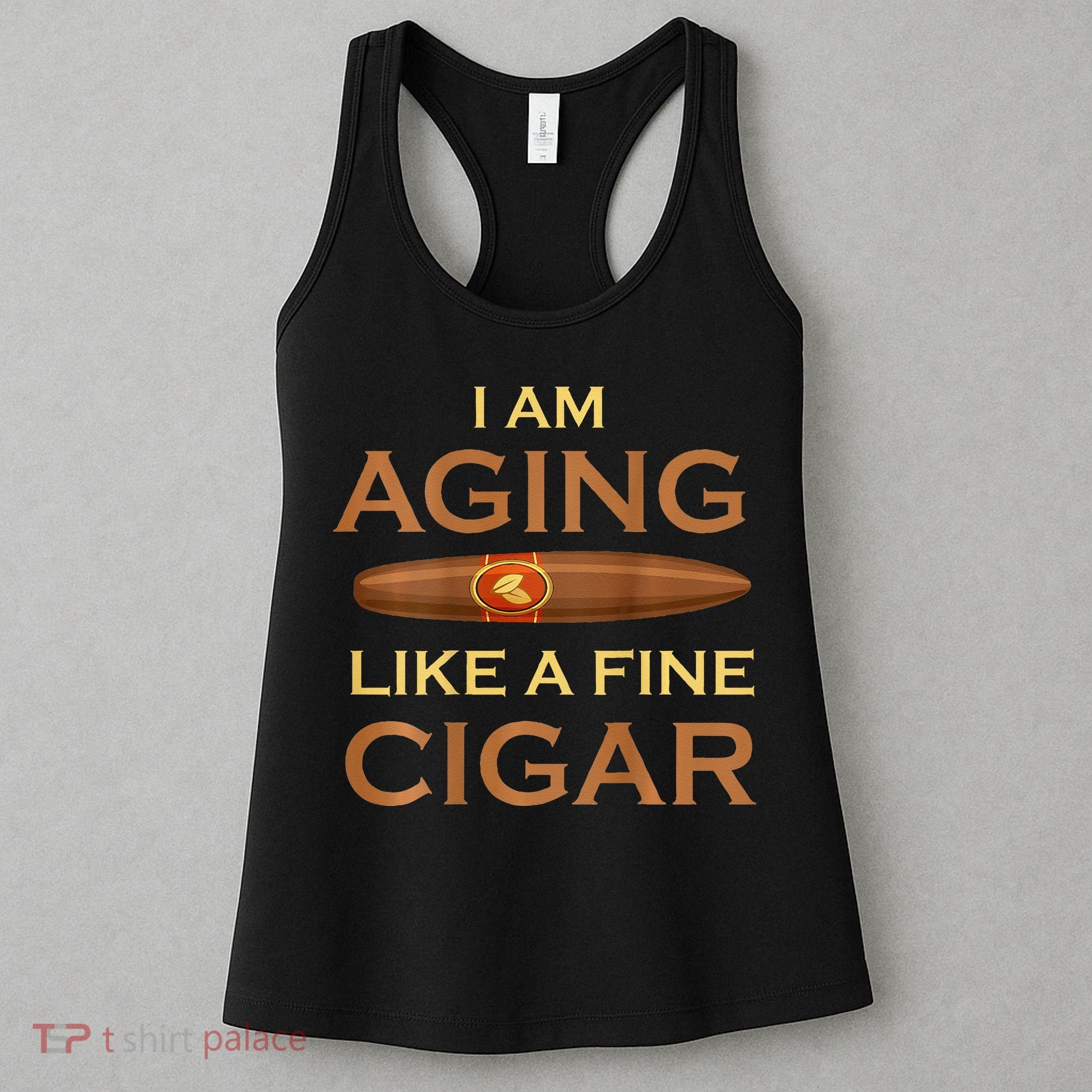Backprint I Am Aging Like A Fine Cigar Women's Tank Top