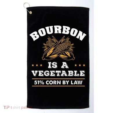 Bourbon Is A Vegetable Whiskey Funny Bourbon Drinking Golf Towel