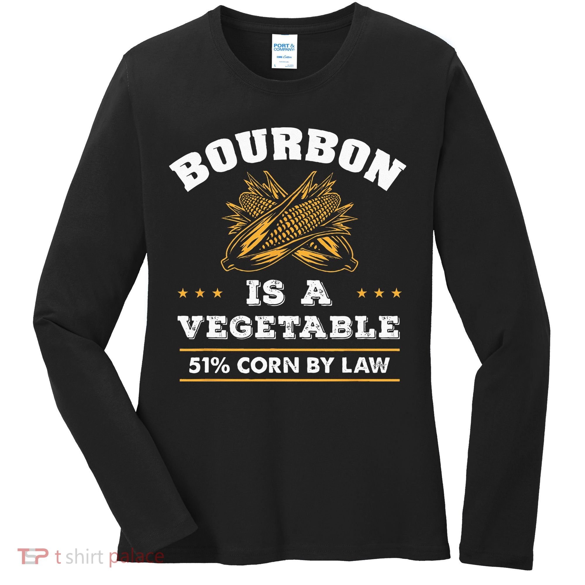 Bourbon Is A Vegetable Whiskey Funny Bourbon Drinking Women's Long Sleeve Shirt