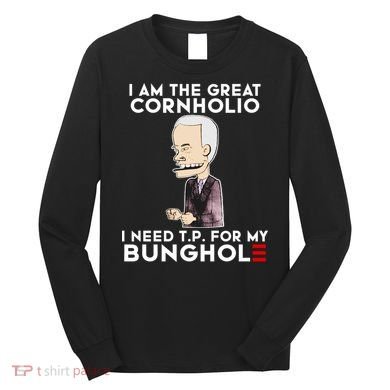 Biden I Am The Great Cornholio Cap 7 Long Sleeve Shirt