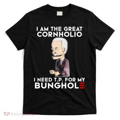 Biden I Am The Great Cornholio Cap 7 T-Shirt