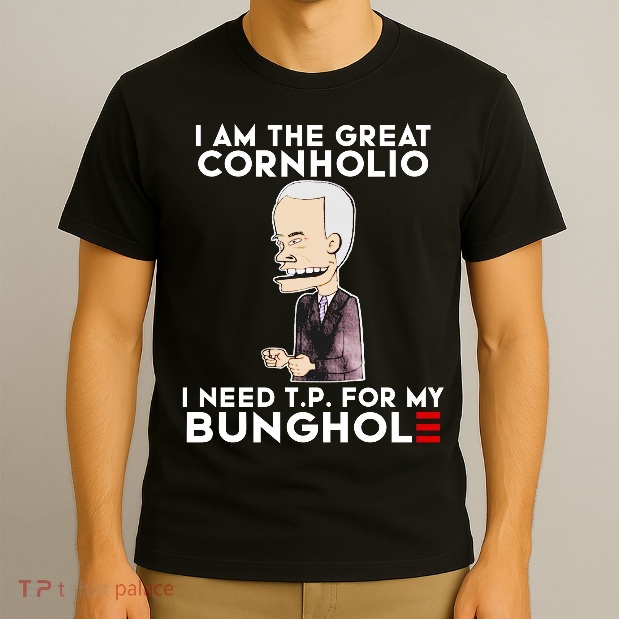 Biden I Am The Great Cornholio Cap 7 T-Shirt