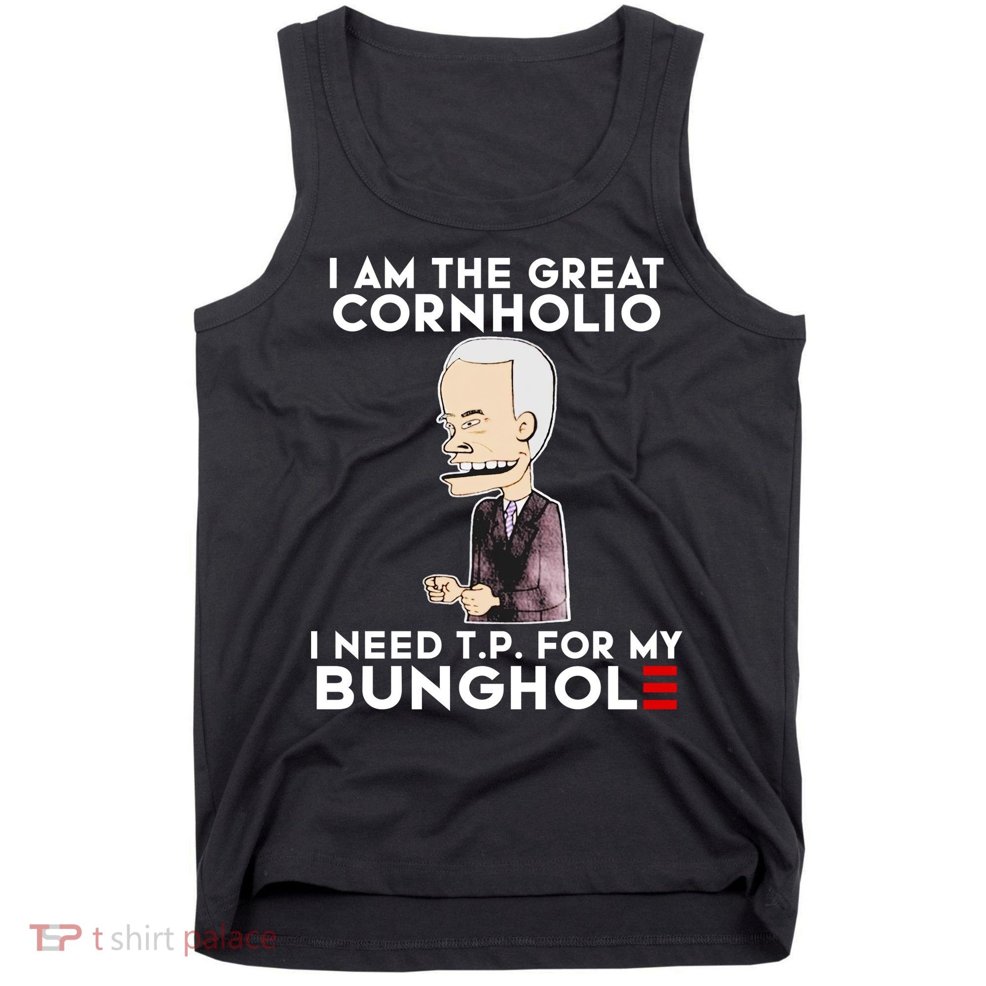 Biden I Am The Great Cornholio Cap 7 Tank Top