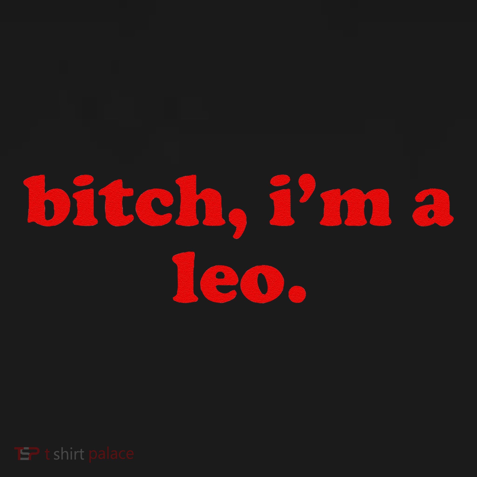 Bitch IM A Leo Gift Polo