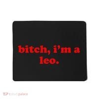 Bitch IM A Leo Gift Mousepad thumb 0