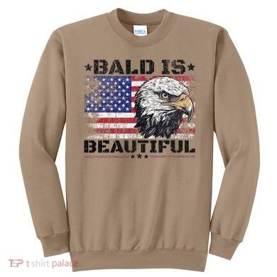 Bald Is Beautiful 4th Of July Independence Day America Eagle Sweatshirt