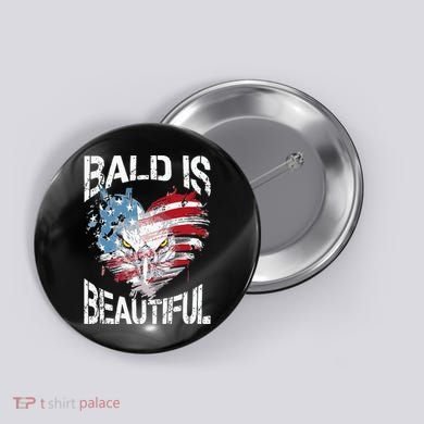 Bald Is Beautiful 4th Of July Independence Day America Eagle Button