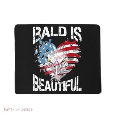 Bald Is Beautiful 4th Of July Independence Day America Eagle Mousepad