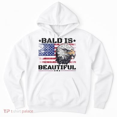 Bald Is Beautiful 4th Of July Independence Day America Eagle Hoodie