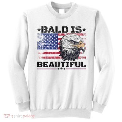 Bald Is Beautiful 4th Of July Independence Day America Eagle Sweatshirt