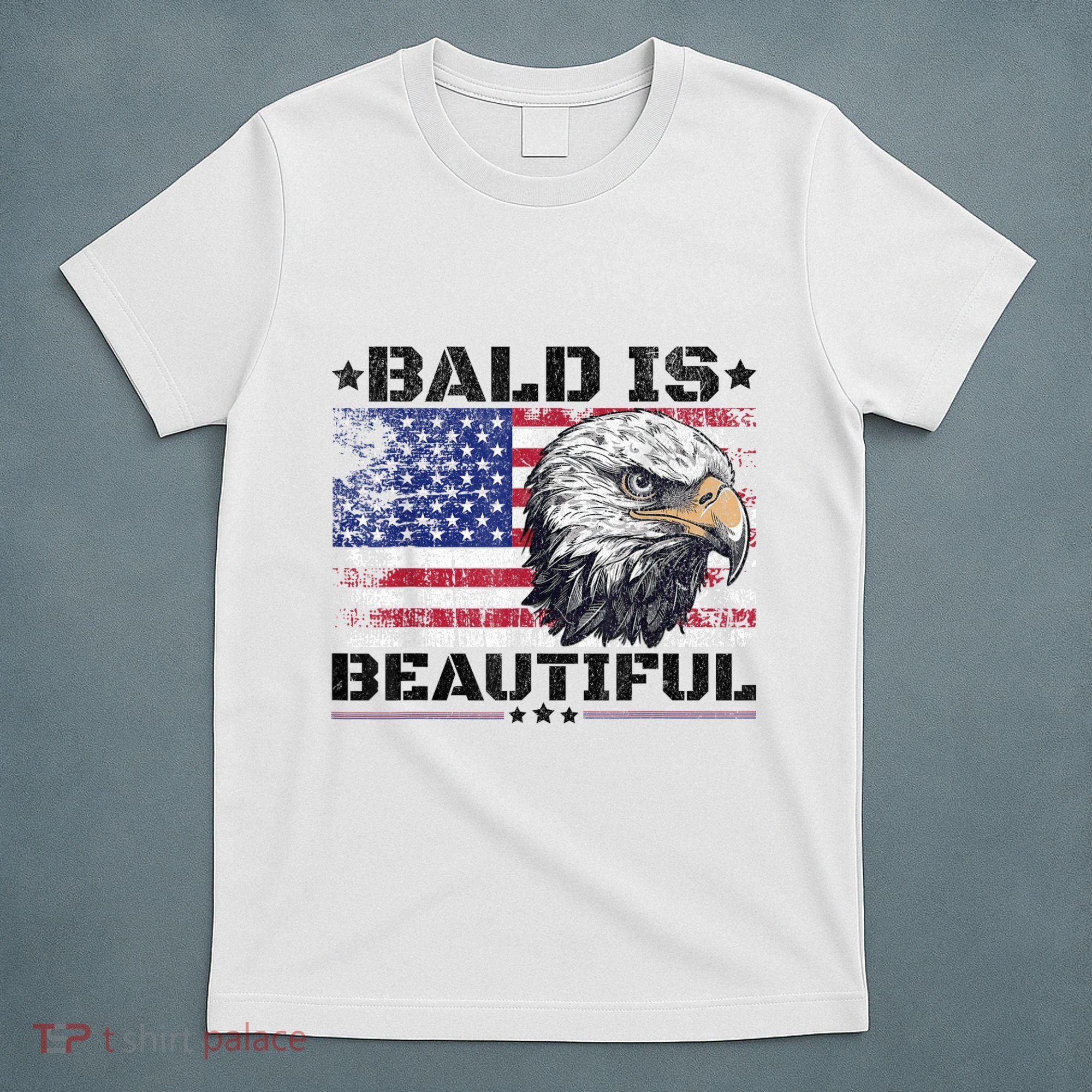 Bald Is Beautiful 4th Of July Independence Day America Eagle T-Shirt