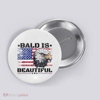 Bald Is Beautiful 4th Of July Independence Day America Eagle Button thumb 0