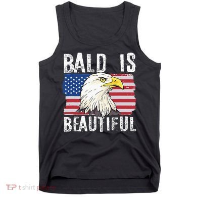 Bald Is Beautiful 4th Of July Independence Day Bald Eagle Tank Top