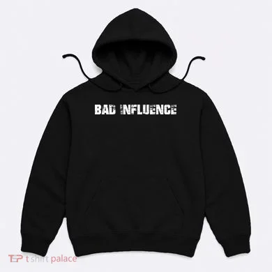 Bad Influence Hoodie