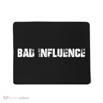 Bad Influence Mousepad
