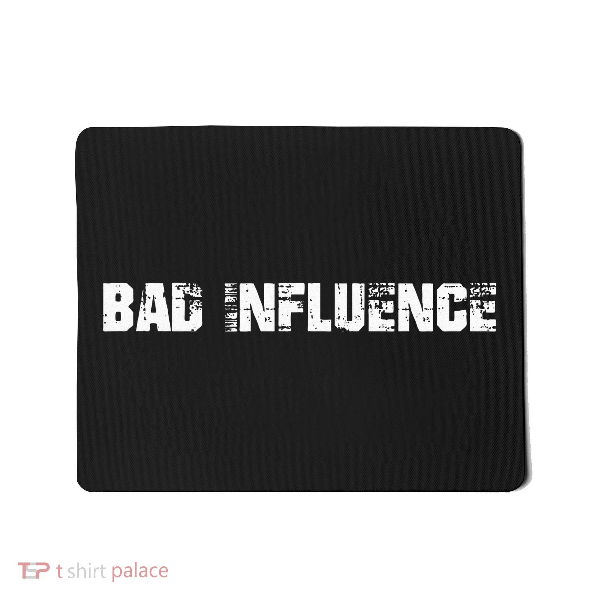 Bad Influence Mousepad
