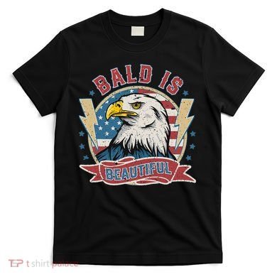 Bald Is Beautiful 4th Of July Independence Day T-Shirt