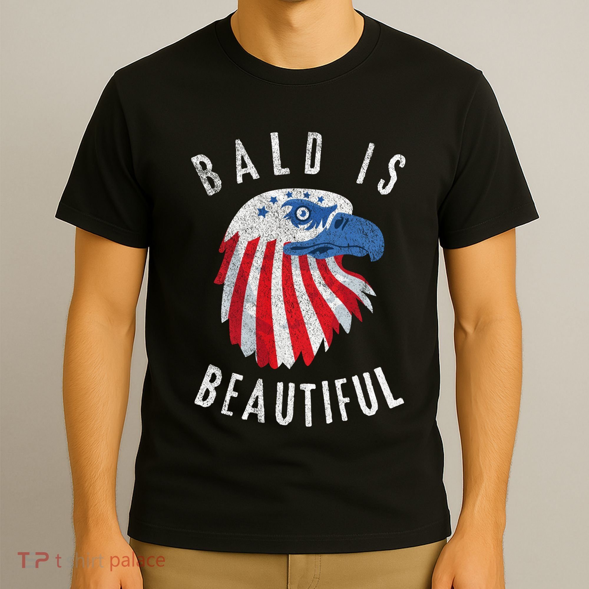 Bald Is Beautiful American Bald Eagle 4th Of July Patriotic T-Shirt