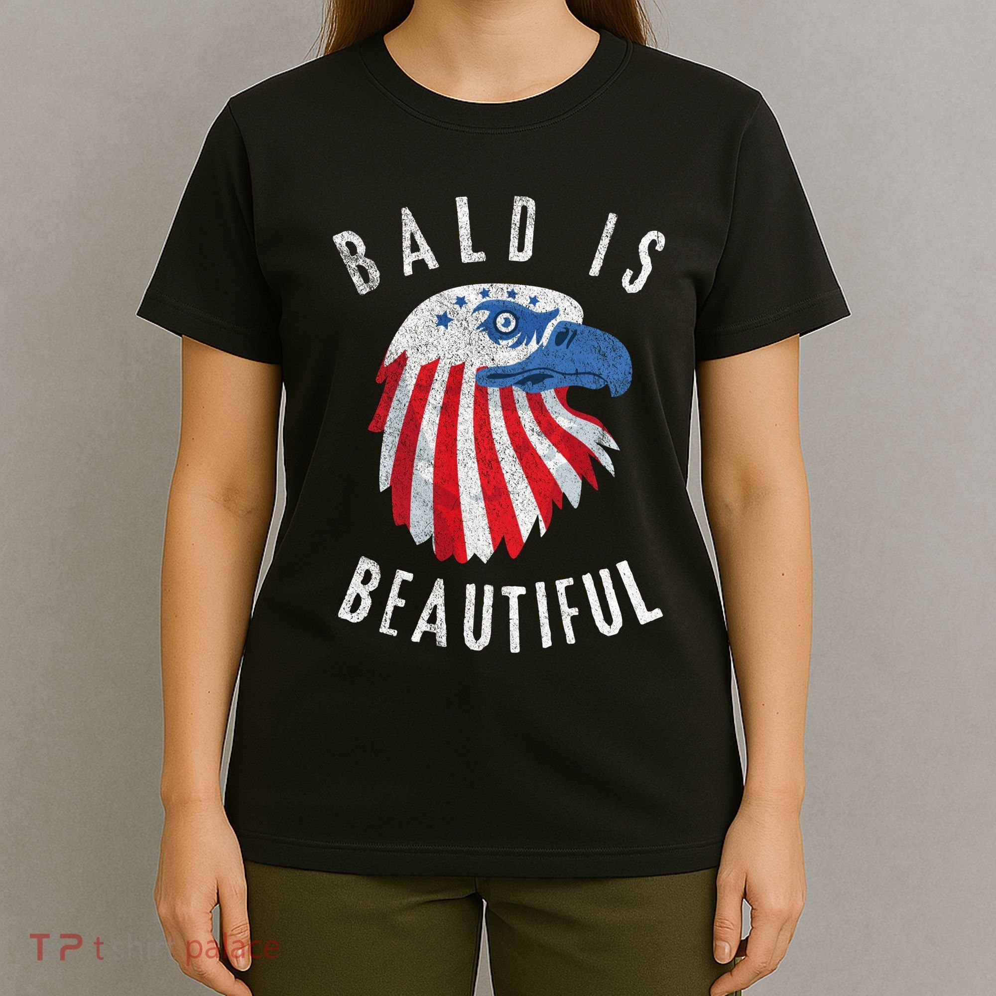 Bald Is Beautiful American Bald Eagle 4th Of July Patriotic T-Shirt
