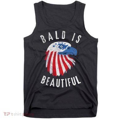 Bald Is Beautiful American Bald Eagle 4th Of July Patriotic Tank Top